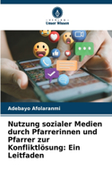 Nutzung sozialer Medien durch Pfarrerinnen und Pfarrer zur Konfliktlösung
