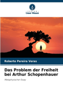 Problem der Freiheit bei Arthur Schopenhauer