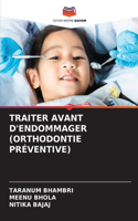 Traiter Avant d'Endommager (Orthodontie Préventive)