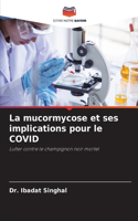 La mucormycose et ses implications pour le COVID