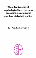 The effectiveness of psychological interventions on communication and psychosocial relationships