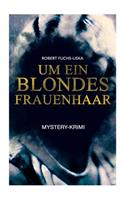 Um ein blondes Frauenhaar (Mystery-Krimi)