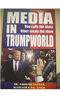 media in trump world (one calls the shot others steal the show)