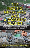 The Raging Himalayas and a Warming Planet: Recollections of the 2013 Himalayan Floods and Reflections on Global Warming