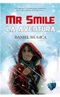 Mr. Smile. La Aventura