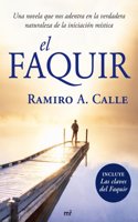 El Faquir: Una novela que nos adentra en la verdadera naturaleza de la iniciacion mistica