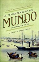 La transformacion del mundo: Una historia global del siglo XIX