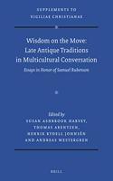 Wisdom on the Move: Late Antique Traditions in Multicultural Conversation