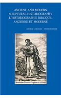 Ancient and Modern Scriptural Historiography - l'Historiographie Biblique, Ancienne Et Moderne