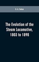 evolution of the steam locomotive, 1803 to 1898