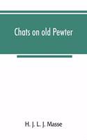 Chats on old pewter