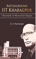 Battleground IIT Kharagpur Chronicle of Maverick Chopra