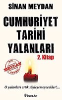 O Yalanlari Artik Soyleyemeyecekler: Cumhuriyet Tarihi Yalanlari 2. Kitap