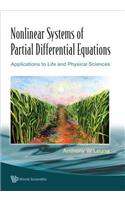 Nonlinear Systems of Partial Differential Equations: Applications to Life and Physical Sciences