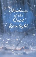 Shadows of the Quiet Rainlight