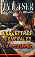 Analyser L'éducation du Travail dans les Lettres générales et l'Apocalypse: (32 L'Éducation Au Travail Dans La Bible)