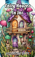 Fairy Houses In Jar Coloring Book For Adults