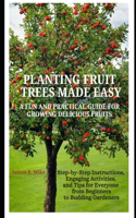 Planting Fruit Trees Made Easy
