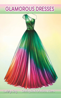 Glamorous Dresses Coloring Book