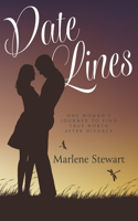 Date Lines: One Woman's Journey to Find True North After Divorce