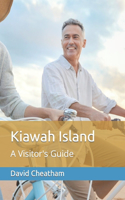 Kiawah Island: A Visitor's Guide
