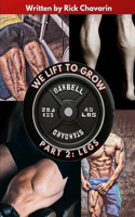 We Lift to Grow Part 2