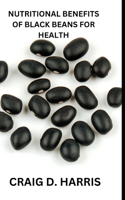 Nutritional Benefits of Black Beans for Health