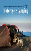 The Fundamentals Of Motorcycle Camping