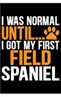 I Was Normal Until I Got My First Field Spaniel