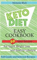 Keto Diet Easy Cookbook: 50 Easy Recipes For Rapid Weight Loss and Healthy Lifestyle