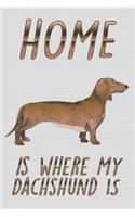 Home Is Where My Dachshund Is