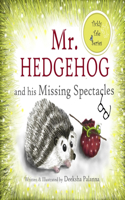 Mr. Hedgehog and his Missing Spectacles: A Tale of Friendship(1 Tickly Tale)