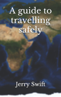 guide to travelling safely
