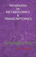 Introduction to METABOLOMICS & TRANSCRIPTOMICS: For Medical/Pharmacy/Nrusing/BE/B.TECH/BCA/MCA/ME/M.TECH/Diploma/B.Sc/M.Sc/Competitive Exams & Knowledge Seekers