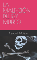 La Maldición del Rey Muerto