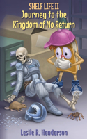 Journey to the Kingdom of No Return: (2 Shelf Life)