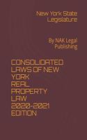 Consolidated Laws of New York Real Property Law 2020-2021 Edition