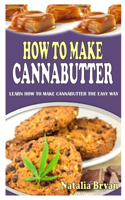 How to Make Cannabutter