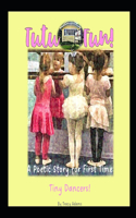 Tutu Fun!: A Poetic Story for First Time Tiny Dancers!(Little Yellow House of Dance)