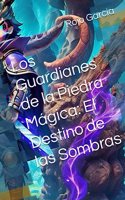 Los Guardianes de la Piedra Mágica