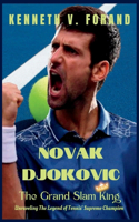 Novak Djokovic: The Grand Slam King