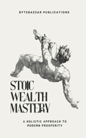 Stoic Wealth Mastery