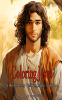 Coloring Jesus - A Holy Journey Coloring Book