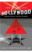 How I Broke Into Hollywood