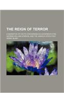 The Reign of Terror; A Narrative of Facts Concerning Ex-Governor Eyre, George William Gordon, and the Jamaica Atrocities