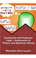 Statement and Predicate Logic - Summaries of Theory and Exercises Solved