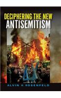 Deciphering the New Antisemitism