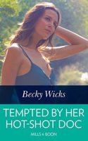 Tempted By Her Hot-Shot Doc