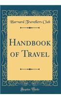 Handbook of Travel (Classic Reprint)