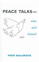 Peace Talks--Who Will Listen?